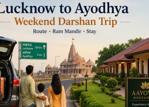 Lucknow to Ayodhya Weekend Trip: Route, Darshan and Boutique Stay Guide
