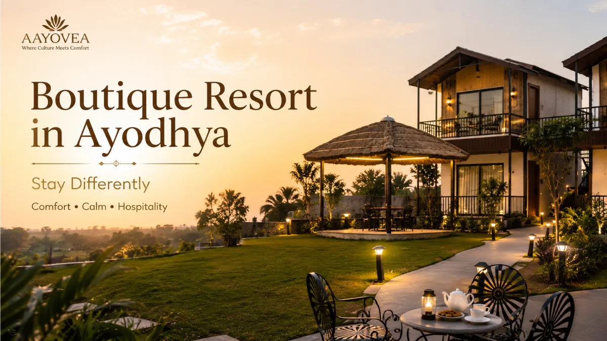 Boutique Resort in Ayodhya: What Makes the Stay Experience Different?