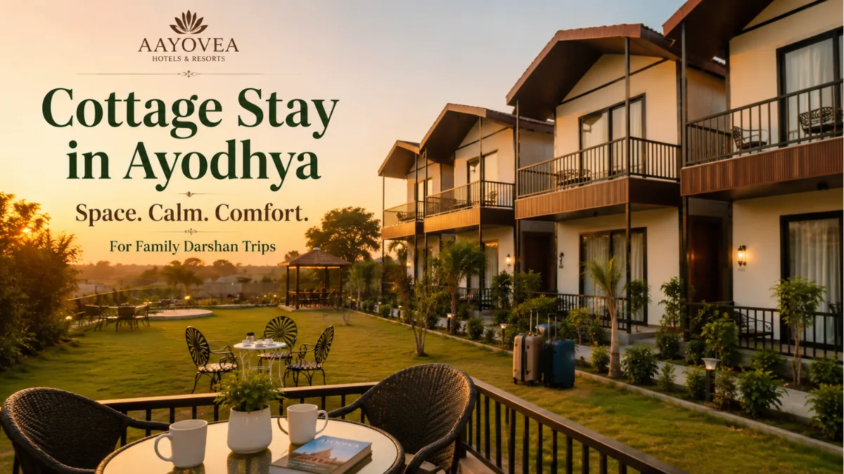 Cottage Stay in Ayodhya: Why Space, Calm and Comfort Matter for Families