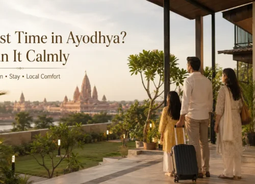 First Time in Ayodhya? A Simple Guide to Darshan, Stay and Local Comfort